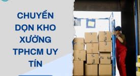 Chuyển Dọn Kho Xưởng TPHCM Uy Tín